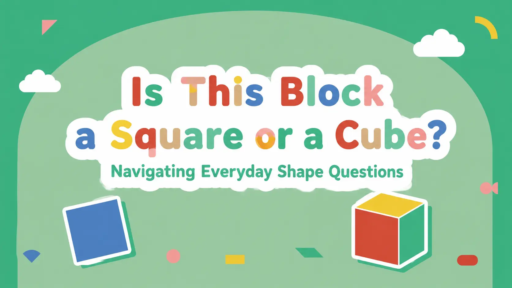 Is This Block a Square or a Cube?" Navigating Everyday Shape Questions